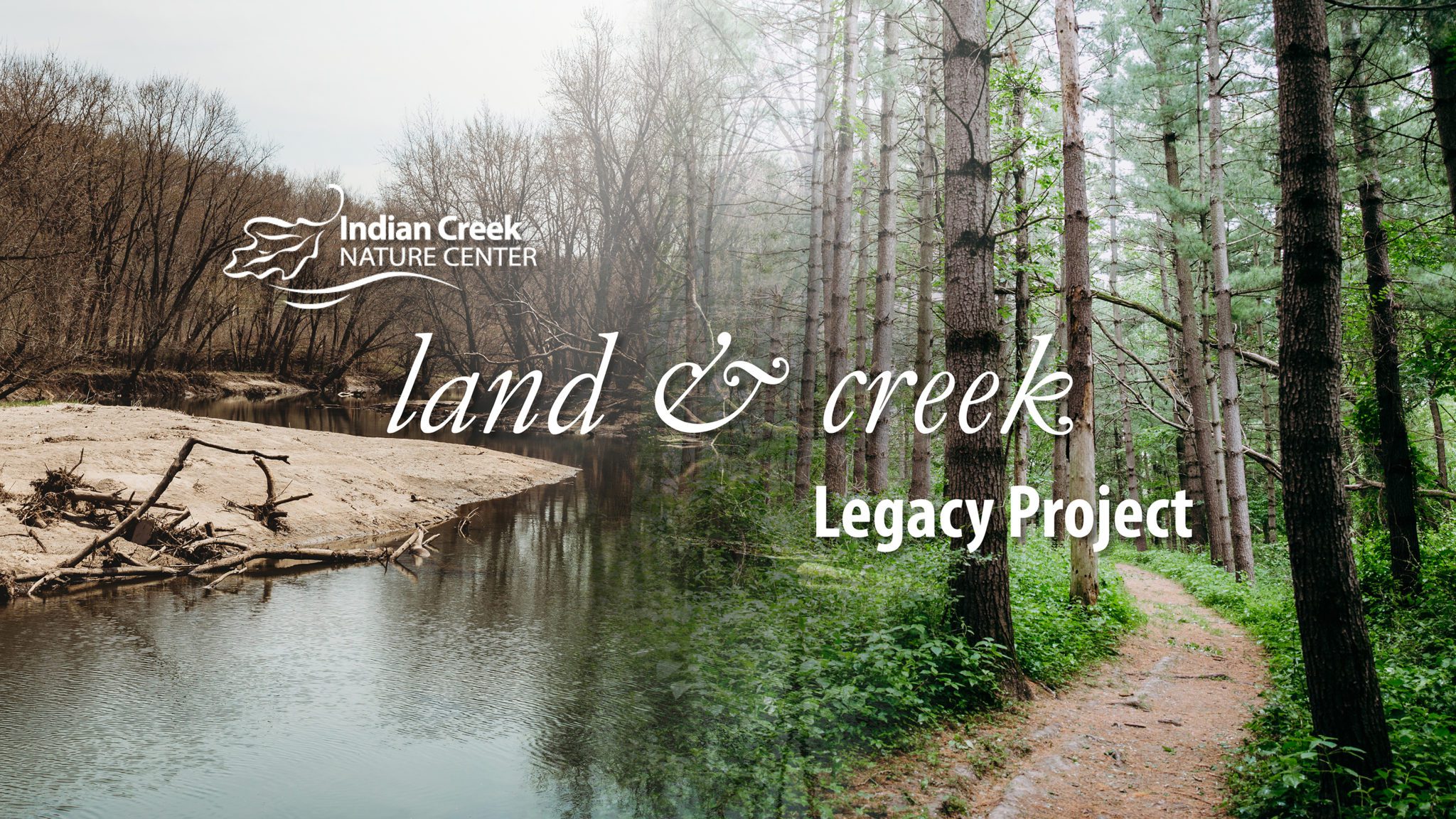 Land & Creek Legacy Project Indian Creek Nature Center